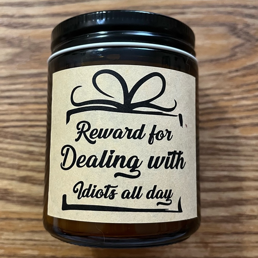Reward For Dealing With Idiots All Day Candle - Lavender/Lemon Amber Jar